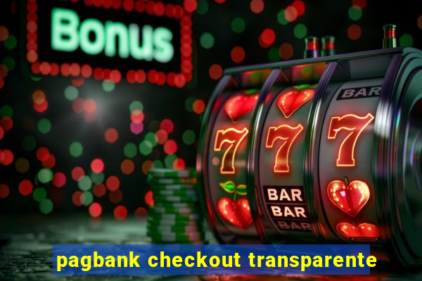 pagbank checkout transparente